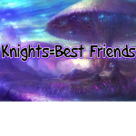 Knights=Best Friends