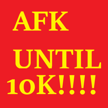AFK UNTIL YOU DONATE