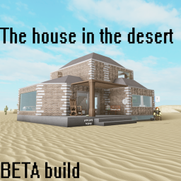 the house in the desert [unfinished]