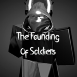 The Founding Of Soldiers (W.I.P.)