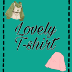 ~*Lovely T-Shirts*~