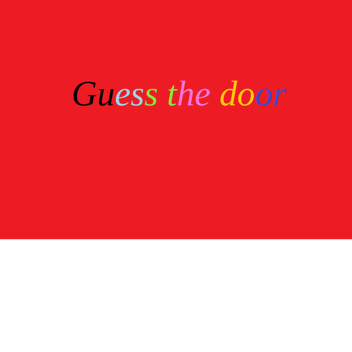 Guess the door