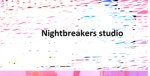 Nightbreakers studio