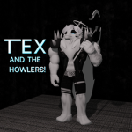 Tex and the Howlers!
