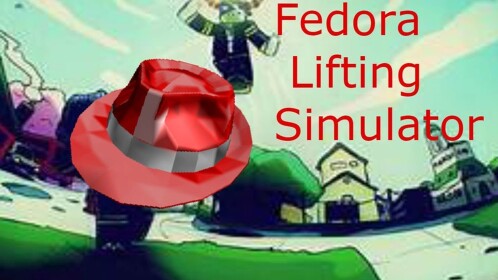 Fedora Lifting Simulator 