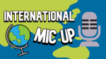 International Mic Up