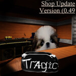 Tragic (Version 0.49)