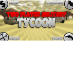 2 PLAYER WAR TYCOON!