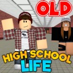 OLD High School Life