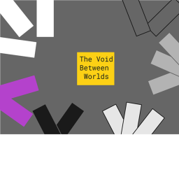 The Void Between Worlds