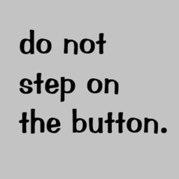 do not step on the button.