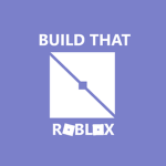Build That Roblox