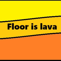 Floor is lava