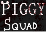 .+*Piggy Squad*+.