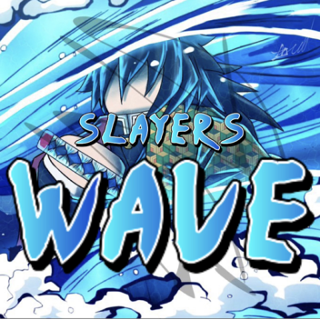 Slayers Wave
