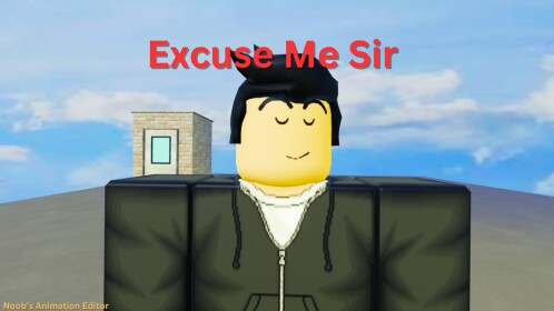 Noob's Animation Editor [Excuse Me Sir]