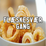 Flæskesvær Gang!