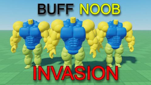 Buff Noob Invasion