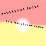 WHOLESOME GROUP!!!
