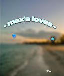 - max's loves -