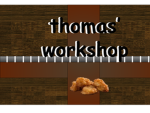 Thomas’s Workshop