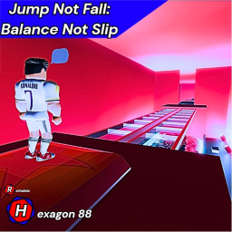 Jump Not Fall, Balance Not Slip