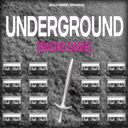 UNDERGROUND [SWORDS GAME]