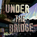 Under The Bridge.