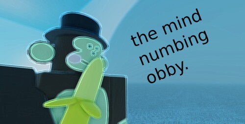 the mind numbing obby
