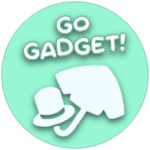 Go Gadget! 