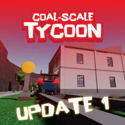 ⛏️COAL-SCALE Tycoon⛏️