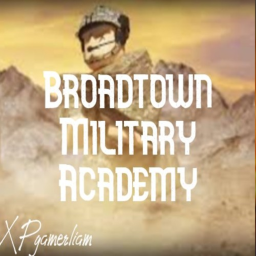 Broadtown Military Academy [UPDATE!]