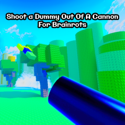 [ 🦈 ] Shoot A Dummy Out Of A Cannon For Brainrots