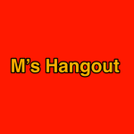 M's Hangout!