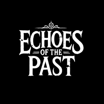 Echoes of the Past (HORROR)