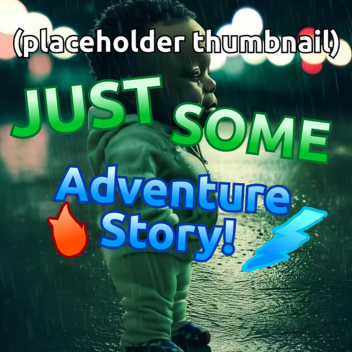 Just Some Adventure Story