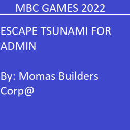 Escape Tsuami For Admin | MBC GAMES 2022 [BETA]