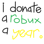 i donate a robuck a year