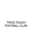 Trio touch football clan