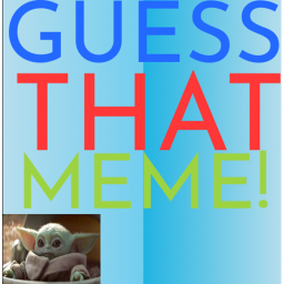 Guess That Meme!