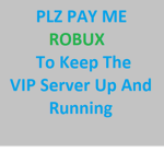 Keep VIP SERVER Up/Pay Me PLEASE
