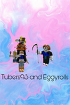 Tubers93 and Eggyrolls