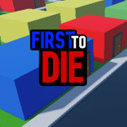 First To Die! -New Updates-