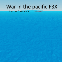 War in the Pacific F3X Low Performance