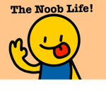 the noob life