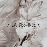.+ La Destinée +.