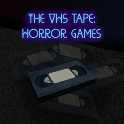 The VHS tape: Horror Games