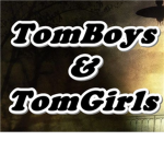 ~Tomboys/Tomgirls~