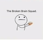 The Broken Brain Sqaud