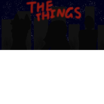 .The Things.